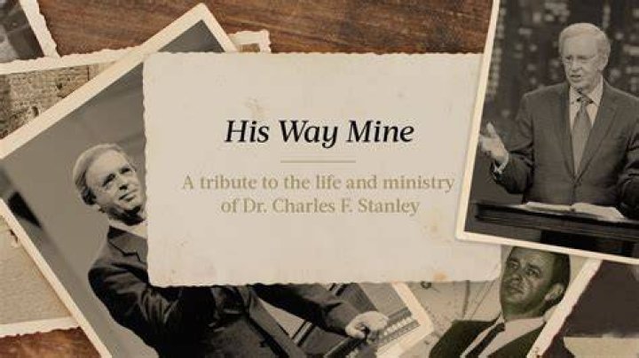 HIS WAY MINE A TRIBUTE TO DR. CHARLES STANLEY&rsquo;S LIFE AND MINISTRY