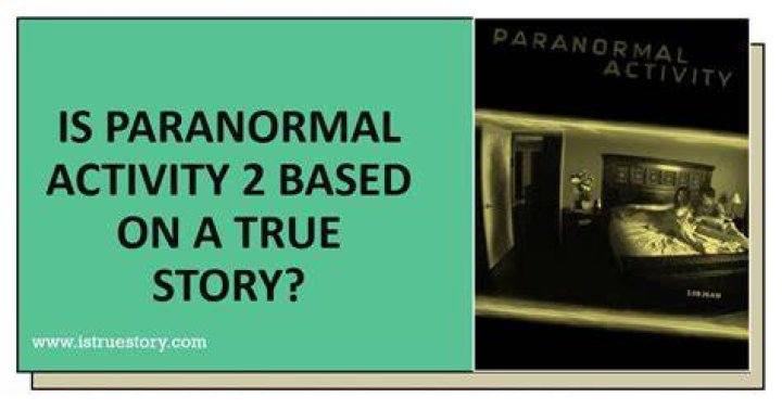 Unveiling The Paranormal: Discoveries From "Paranormal Activity 2: True Story"